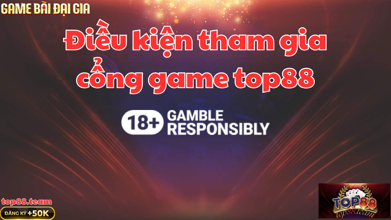 Điều kiện tham gia top88