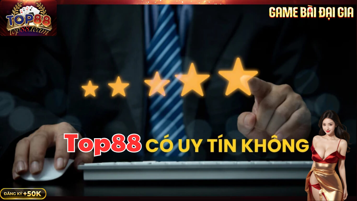 Giải đáp thắc mắc cổng game Top88 có uy tín không? 