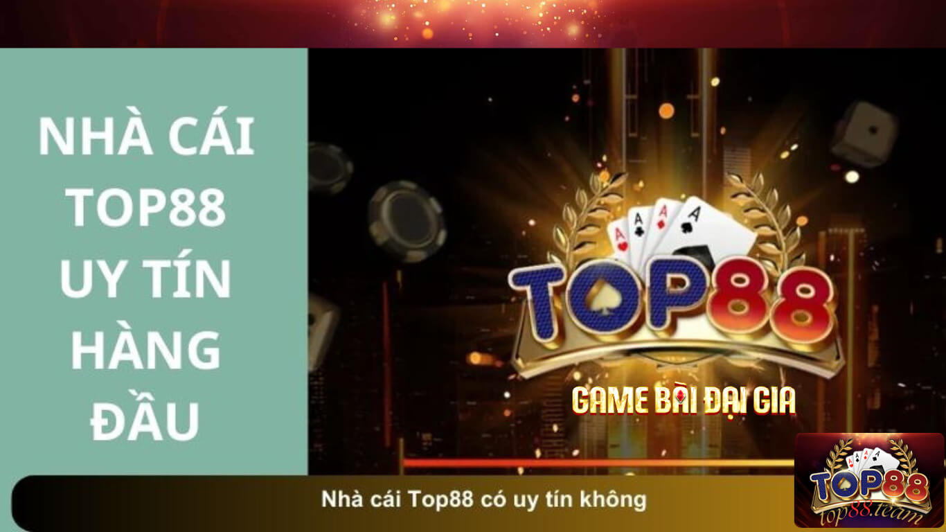 Cổng game Top88 có uy tín không?